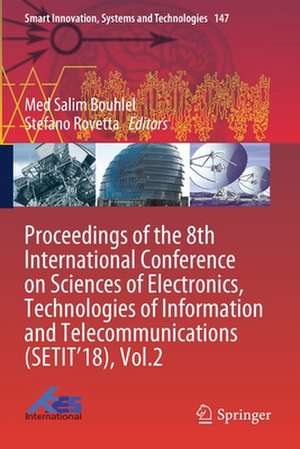 Proceedings of the 8th International Conference on Sciences of Electronics, Technologies of Information and Telecommunications (SETIT’18), Vol.2 de Med Salim Bouhlel