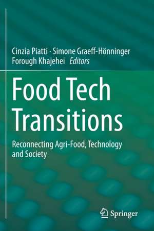 Food Tech Transitions: Reconnecting Agri-Food, Technology and Society de Cinzia Piatti