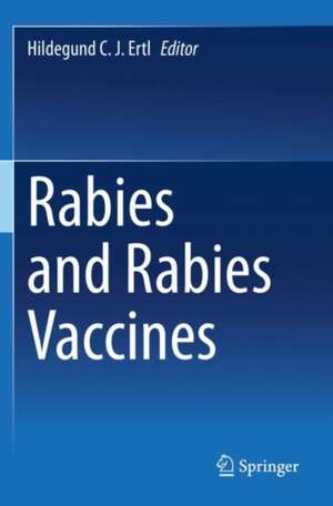 Rabies and Rabies Vaccines de Hildegund C.J. Ertl