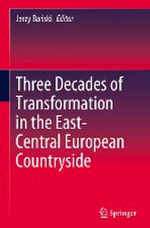 Three Decades of Transformation in the East-Central European Countryside de Jerzy Bański