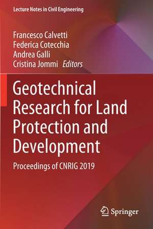 Geotechnical Research for Land Protection and Development: Proceedings of CNRIG 2019 de Francesco Calvetti