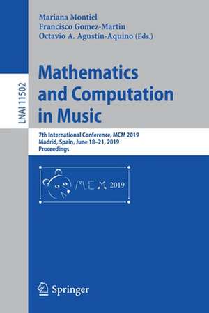 Mathematics and Computation in Music: 7th International Conference, MCM 2019, Madrid, Spain, June 18–21, 2019, Proceedings de Mariana Montiel