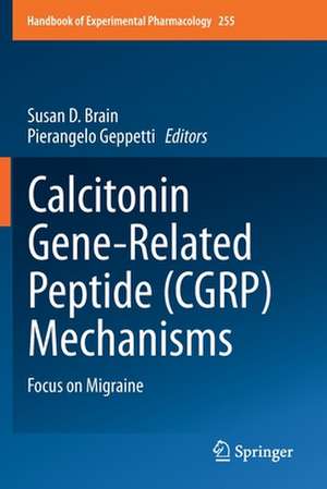 Calcitonin Gene-Related Peptide (CGRP) Mechanisms: Focus on Migraine de Susan D. Brain