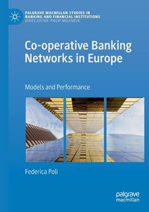 Co-operative Banking Networks in Europe: Models and Performance de Federica Poli