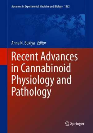 Recent Advances in Cannabinoid Physiology and Pathology de Anna N. Bukiya