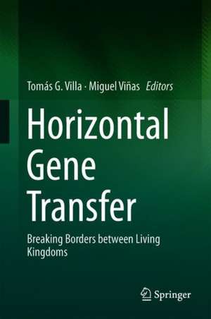 Horizontal Gene Transfer: Breaking Borders Between Living Kingdoms de Tomás G. Villa