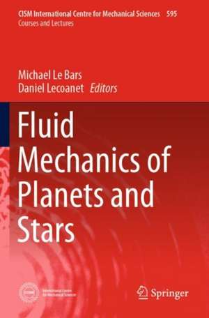 Fluid Mechanics of Planets and Stars de Michael Le Bars