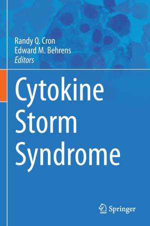 Cytokine Storm Syndrome de Randy Q. Cron