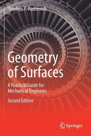 Geometry of Surfaces: A Practical Guide for Mechanical Engineers de Stephen P. Radzevich