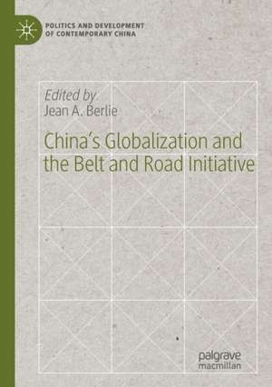 China’s Globalization and the Belt and Road Initiative de Jean A. Berlie