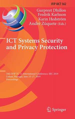 ICT Systems Security and Privacy Protection: 34th IFIP TC 11 International Conference, SEC 2019, Lisbon, Portugal, June 25-27, 2019, Proceedings de Gurpreet Dhillon