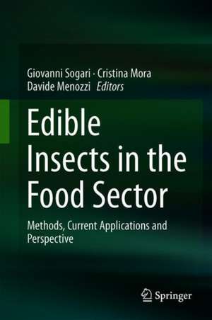 Edible Insects in the Food Sector: Methods, Current Applications and Perspectives de Giovanni Sogari