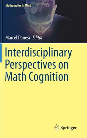 Interdisciplinary Perspectives on Math Cognition de Marcel Danesi