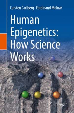 Human Epigenetics: How Science Works de Carsten Carlberg