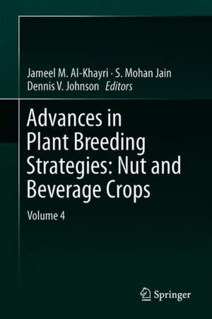 Advances in Plant Breeding Strategies: Nut and Beverage Crops: Volume 4 de Jameel M. Al-Khayri