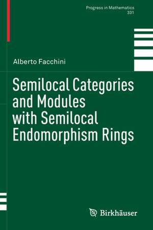 Semilocal Categories and Modules with Semilocal Endomorphism Rings de Alberto Facchini