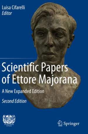 Scientific Papers of Ettore Majorana: A New Expanded Edition de Luisa Cifarelli