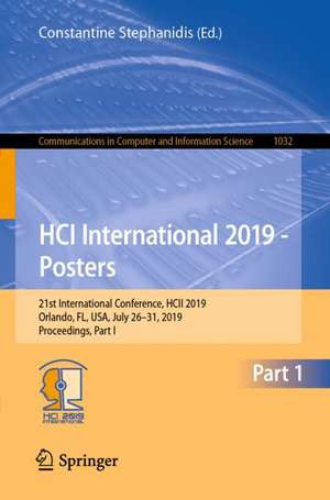 HCI International 2019 - Posters: 21st International Conference, HCII 2019, Orlando, FL, USA, July 26–31, 2019, Proceedings, Part I de Constantine Stephanidis