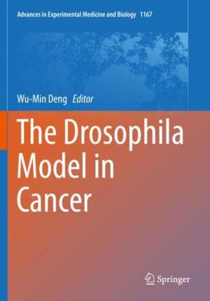 The Drosophila Model in Cancer de Wu-Min Deng