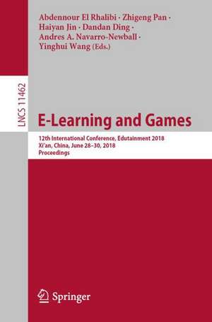 E-Learning and Games: 12th International Conference, Edutainment 2018, Xi'an, China, June 28–30, 2018, Proceedings de Abdennour El Rhalibi