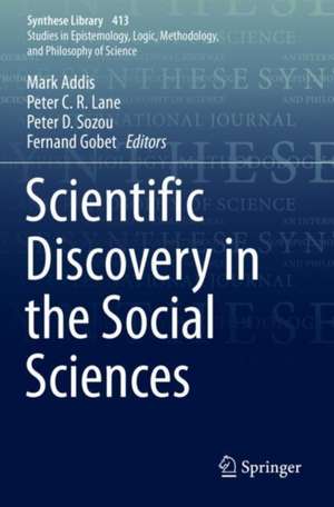 Scientific Discovery in the Social Sciences de Mark Addis