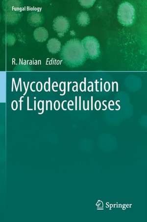 Mycodegradation of Lignocelluloses de R. Naraian