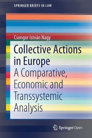 Collective Actions in Europe: A Comparative, Economic and Transsystemic Analysis de Csongor István Nagy