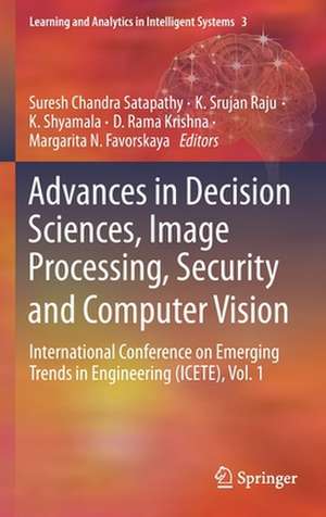 Advances in Decision Sciences, Image Processing, Security and Computer Vision: International Conference on Emerging Trends in Engineering (ICETE), Vol. 1 de Suresh Chandra Satapathy