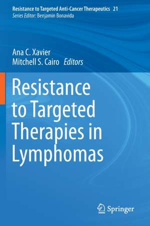 Resistance to Targeted Therapies in Lymphomas de Ana C. Xavier