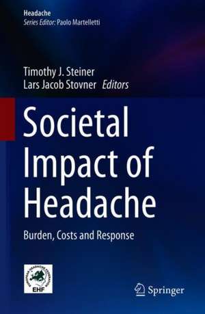 Societal Impact of Headache: Burden, Costs and Response de Timothy J. Steiner