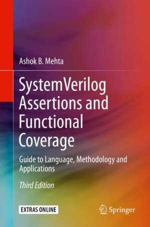 System Verilog Assertions and Functional Coverage: Guide to Language, Methodology and Applications de Ashok B. Mehta