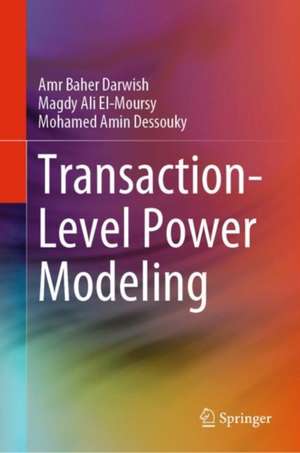 Transaction-Level Power Modeling de Amr Baher Darwish