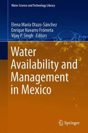 Water Availability and Management in Mexico de Elena María Otazo-Sánchez