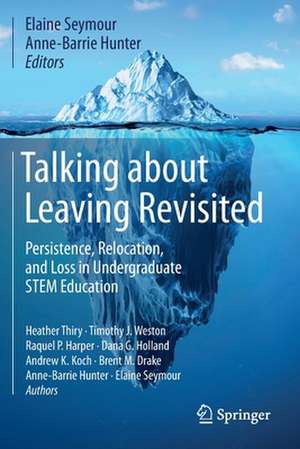 Talking about Leaving Revisited: Persistence, Relocation, and Loss in Undergraduate STEM Education de Elaine Seymour