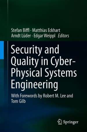 Security and Quality in Cyber-Physical Systems Engineering: With Forewords by Robert M. Lee and Tom Gilb de Stefan Biffl