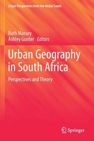 Urban Geography in South Africa: Perspectives and Theory de Ruth Massey