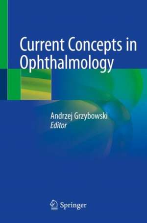 Current Concepts in Ophthalmology de Andrzej Grzybowski