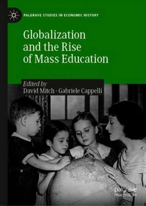 Globalization and the Rise of Mass Education de David Mitch