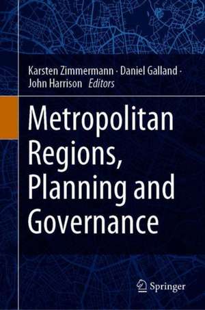 Metropolitan Regions, Planning and Governance de Karsten Zimmermann