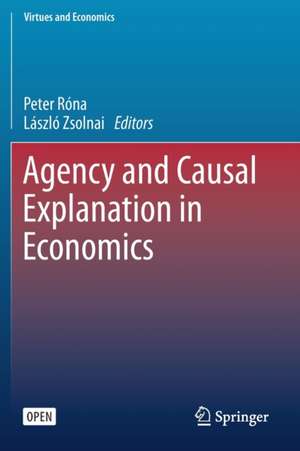 Agency and Causal Explanation in Economics de Peter Róna