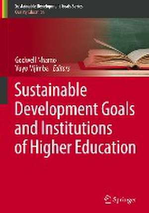 Sustainable Development Goals and Institutions of Higher Education de Godwell Nhamo