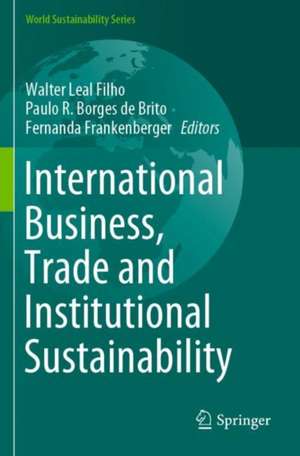 International Business, Trade and Institutional Sustainability de Walter Leal Filho