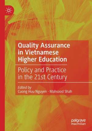 Quality Assurance in Vietnamese Higher Education: Policy and Practice in the 21st Century de Cuong Huu Nguyen