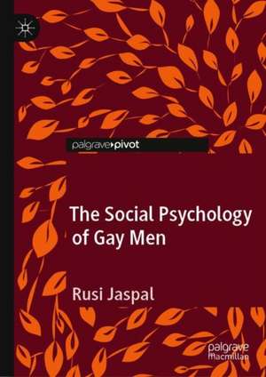 The Social Psychology of Gay Men de Rusi Jaspal