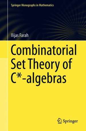 Combinatorial Set Theory of C*-algebras de Ilijas Farah