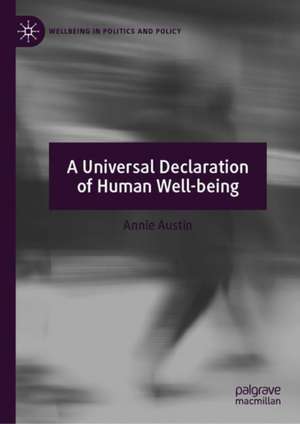 A Universal Declaration of Human Well-being de Annie Austin