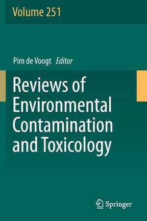 Reviews of Environmental Contamination and Toxicology Volume 251 de Pim de Voogt