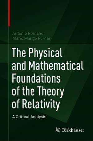 The Physical and Mathematical Foundations of the Theory of Relativity: A Critical Analysis de Antonio Romano