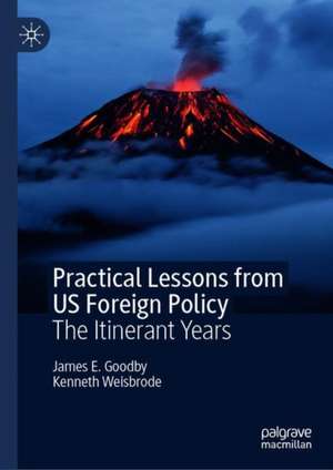 Practical Lessons from US Foreign Policy: The Itinerant Years de James E. Goodby