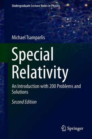 Special Relativity: An Introduction with 200 Problems and Solutions de Michael Tsamparlis